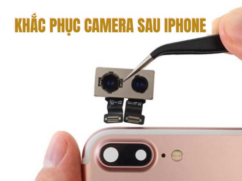 Lỗi camera sau iPhone