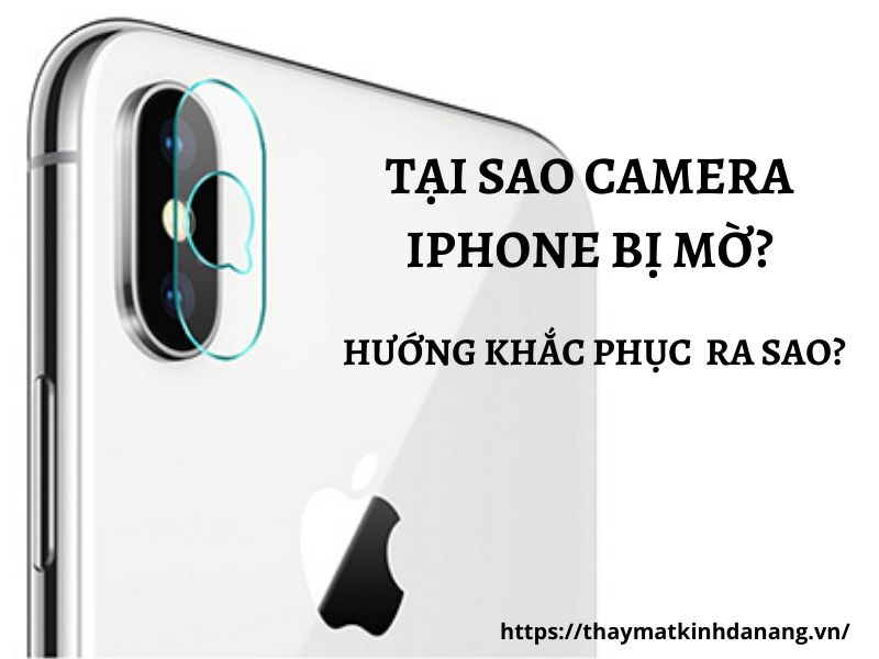 Camera iPhone bị mờ
